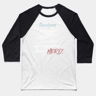 Teacher you are a Hero Baseball T-Shirt